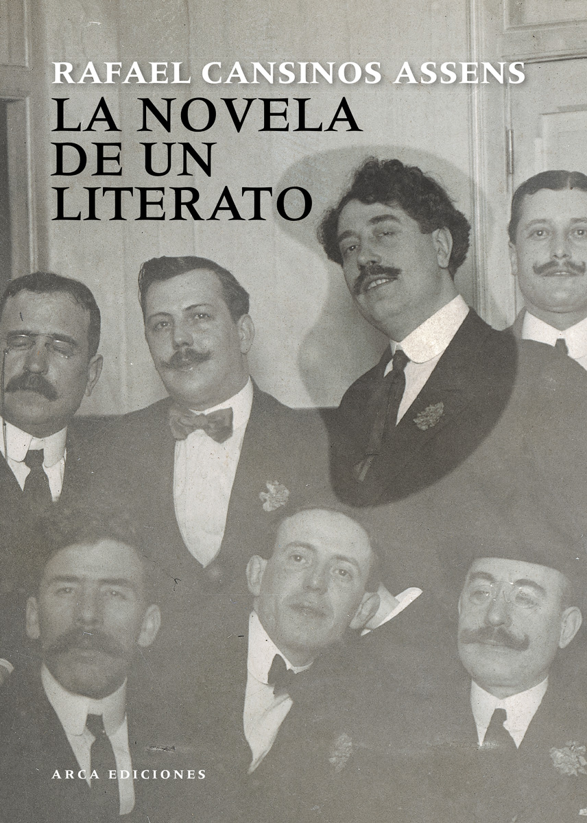 La novela de un literato de Rafael Cansinos Assens - Arca Ediciones